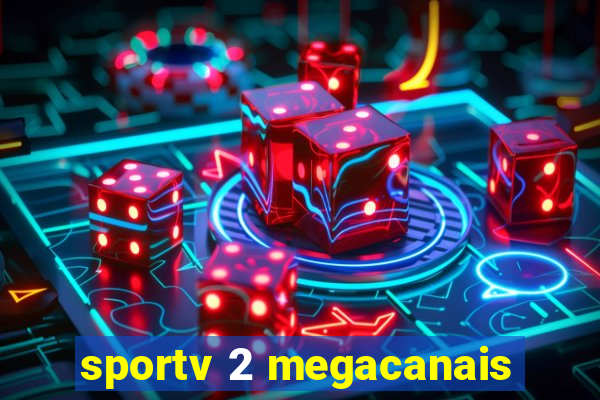 sportv 2 megacanais